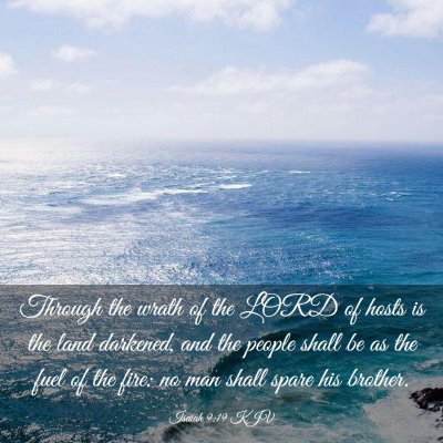 Picture 03 - Isaiah 9:19 KJV - Through the wrath of the LORD of hosts is the - Bible Verse Picture