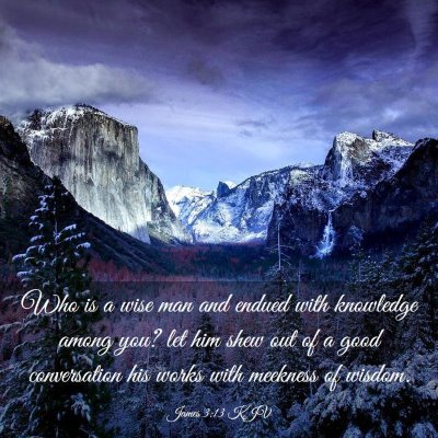 Picture 03 - James 3:13 KJV - Who is a wise man and endued with knowledge among - Bible Verse Picture