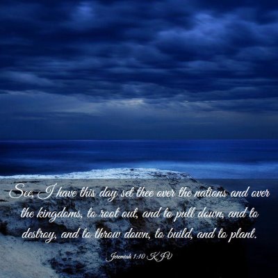 Picture 03 - Jeremiah 1:10 KJV - See, I have this day set thee over the nations - Bible Verse Picture