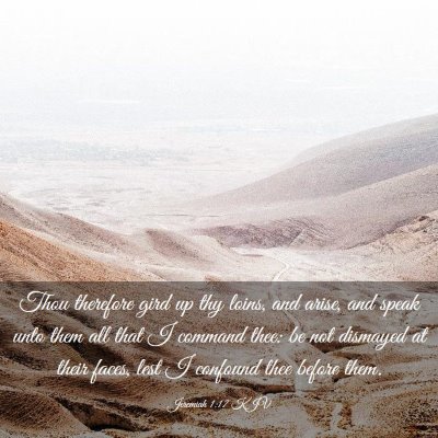 Picture 03 - Jeremiah 1:17 KJV - Thou therefore gird up thy loins, and arise, and - Bible Verse Picture