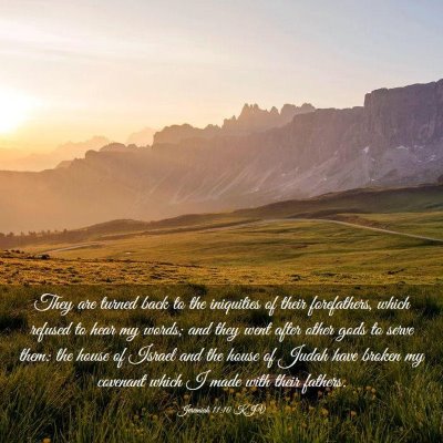 Picture 03 - Jeremiah 11:10 KJV - They are turned back to the iniquities of their - Bible Verse Picture