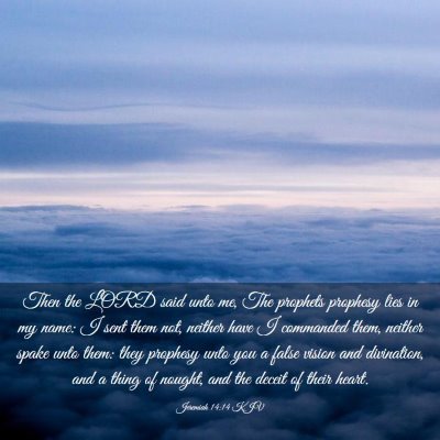Picture 03 - Jeremiah 14:14 KJV - Then the LORD said unto me, The prophets prophesy - Bible Verse Picture