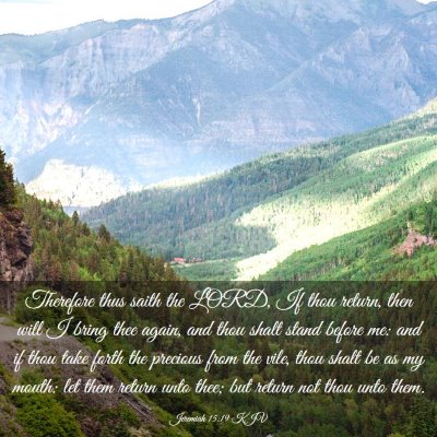 Picture 03 - Jeremiah 15:19 KJV - Therefore thus saith the LORD, If thou return, - Bible Verse Picture