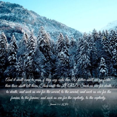 Picture 03 - Jeremiah 15:2 KJV - And it shall come to pass, if they say unto thee, - Bible Verse Picture