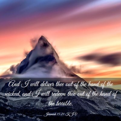 Picture 03 - Jeremiah 15:21 KJV - And I will deliver thee out of the hand of the - Bible Verse Picture
