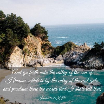Picture 03 - Jeremiah 19:2 KJV - And go forth unto the valley of the son of - Bible Verse Picture