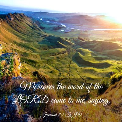 Picture 03 - Jeremiah 2:1 KJV - Moreover the word of the LORD came to me, - Bible Verse Picture
