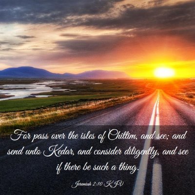Picture 03 - Jeremiah 2:10 KJV - For pass over the isles of Chittim, and see; and - Bible Verse Picture