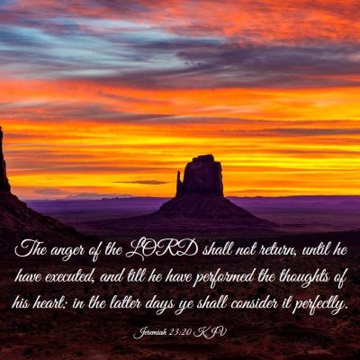 Picture 03 - Jeremiah 23:20 KJV - The anger of the LORD shall not return, until he - Bible Verse Picture