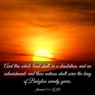 Picture 03 - Jeremiah 25:11 KJV - And this whole land shall be a desolation, and an - Bible Verse Picture