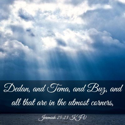 Picture 03 - Jeremiah 25:23 KJV - Dedan, and Tema, and Buz, and all that are in the - Bible Verse Picture