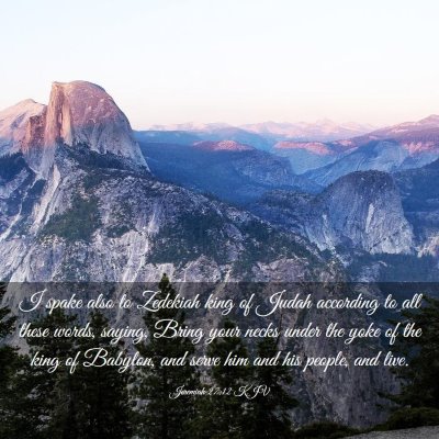 Picture 03 - Jeremiah 27:12 KJV - I spake also to Zedekiah king of Judah according - Bible Verse Picture