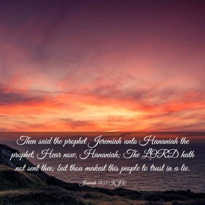 Picture 03 - Jeremiah 28:15 KJV - Then said the prophet Jeremiah unto Hananiah the - Bible Verse Picture
