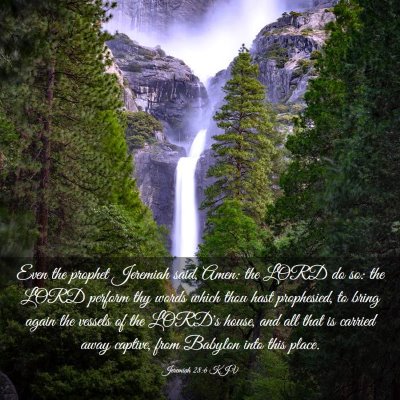 Picture 03 - Jeremiah 28:6 KJV - Even the prophet Jeremiah said, Amen: the LORD do - Bible Verse Picture