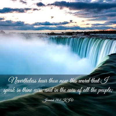 Picture 03 - Jeremiah 28:7 KJV - Nevertheless hear thou now this word that I speak - Bible Verse Picture