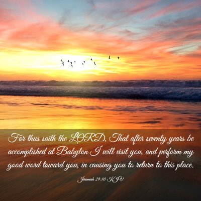 Picture 03 - Jeremiah 29:10 KJV - For thus saith the LORD, That after seventy years - Bible Verse Picture