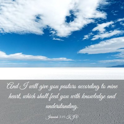 Picture 03 - Jeremiah 3:15 KJV - And I will give you pastors according to mine - Bible Verse Picture