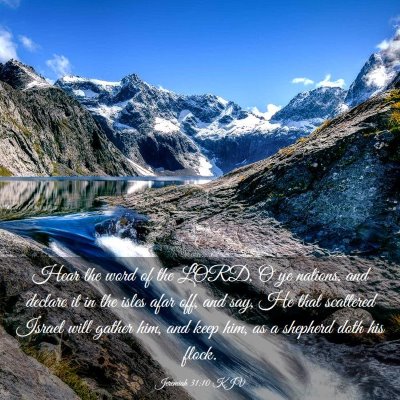 Picture 03 - Jeremiah 31:10 KJV - Hear the word of the LORD, O ye nations, and - Bible Verse Picture