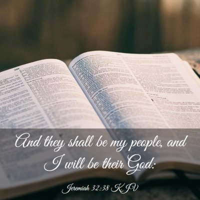 Picture 03 - Jeremiah 32:38 KJV - And they shall be my people, and I will be their - Bible Verse Picture