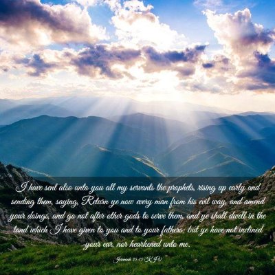 Picture 03 - Jeremiah 35:15 KJV - I have sent also unto you all my servants the - Bible Verse Picture