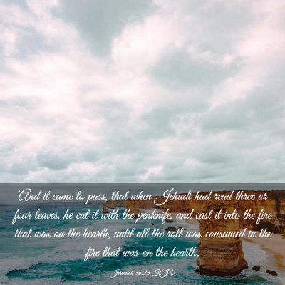 Picture 03 - Jeremiah 36:23 KJV - And it came to pass, that when Jehudi had read - Bible Verse Picture