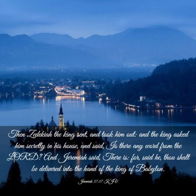 Picture 03 - Jeremiah 37:17 KJV - Then Zedekiah the king sent, and took him out: - Bible Verse Picture