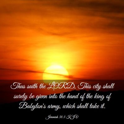 Picture 03 - Jeremiah 38:3 KJV - Thus saith the LORD, This city shall surely be - Bible Verse Picture