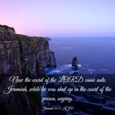 Picture 03 - Jeremiah 39:15 KJV - Now the word of the LORD came unto Jeremiah, - Bible Verse Picture