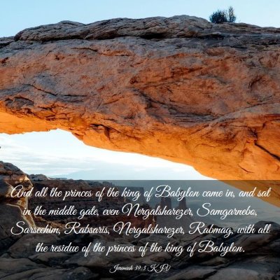 Picture 03 - Jeremiah 39:3 KJV - And all the princes of the king of Babylon came - Bible Verse Picture