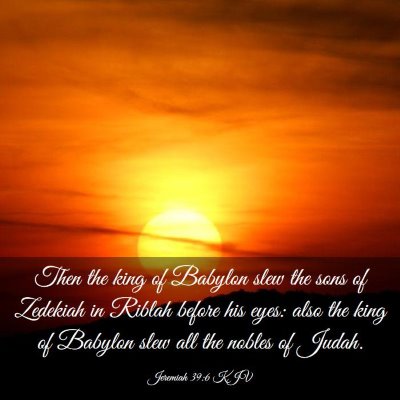 Picture 03 - Jeremiah 39:6 KJV - Then the king of Babylon slew the sons of - Bible Verse Picture