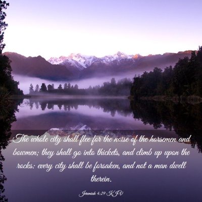 Picture 03 - Jeremiah 4:29 KJV - The whole city shall flee for the noise of the - Bible Verse Picture