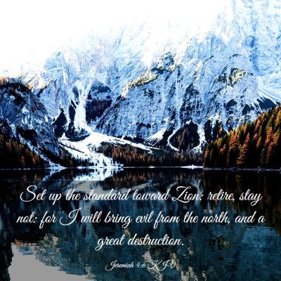 Picture 03 - Jeremiah 4:6 KJV - Set up the standard toward Zion: retire, stay - Bible Verse Picture