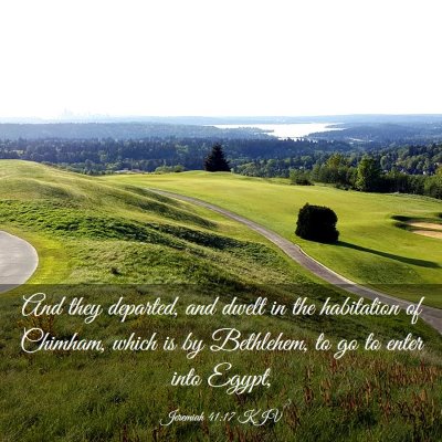 Picture 03 - Jeremiah 41:17 KJV - And they departed, and dwelt in the habitation of - Bible Verse Picture