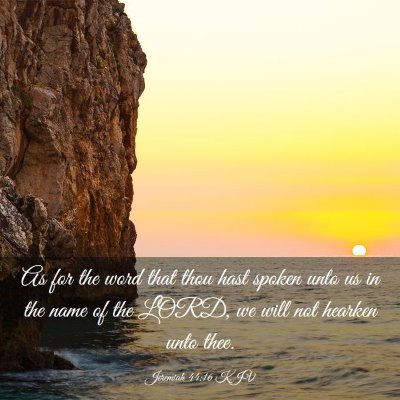 Picture 03 - Jeremiah 44:16 KJV - As for the word that thou hast spoken unto us in - Bible Verse Picture