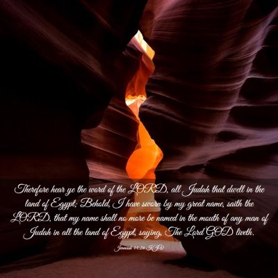 Picture 03 - Jeremiah 44:26 KJV - Therefore hear ye the word of the LORD, all Judah - Bible Verse Picture