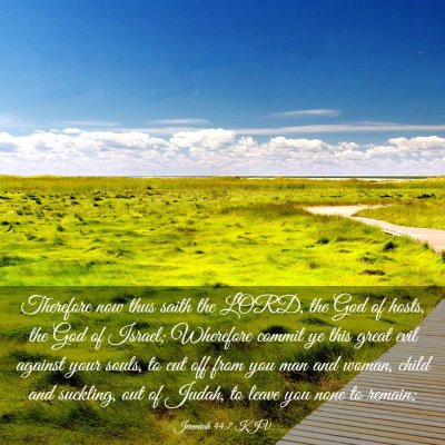 Picture 03 - Jeremiah 44:7 KJV - Therefore now thus saith the LORD, the God of - Bible Verse Picture