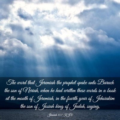Picture 03 - Jeremiah 45:1 KJV - The word that Jeremiah the prophet spake unto - Bible Verse Picture