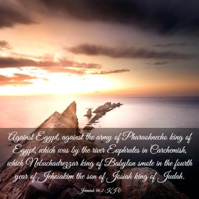 Picture 03 - Jeremiah 46:2 KJV - Against Egypt, against the army of Pharaohnecho - Bible Verse Picture