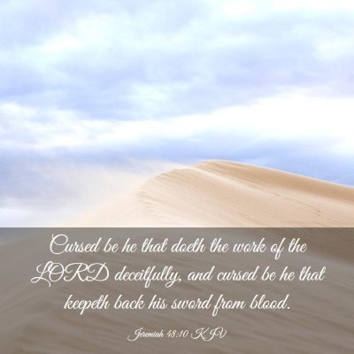 Picture 03 - Jeremiah 48:10 KJV - Cursed be he that doeth the work of the LORD - Bible Verse Picture
