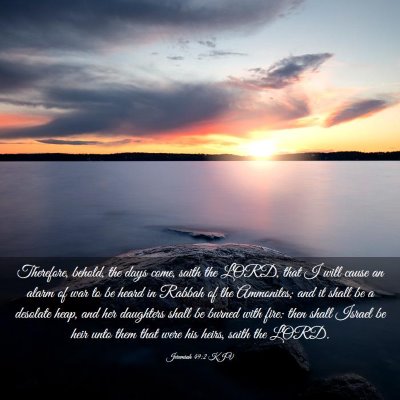 Picture 03 - Jeremiah 49:2 KJV - Therefore, behold, the days come, saith the LORD, - Bible Verse Picture