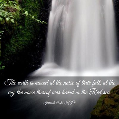 Picture 03 - Jeremiah 49:21 KJV - The earth is moved at the noise of their fall, at - Bible Verse Picture