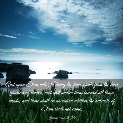 Picture 03 - Jeremiah 49:36 KJV - And upon Elam will I bring the four winds from - Bible Verse Picture