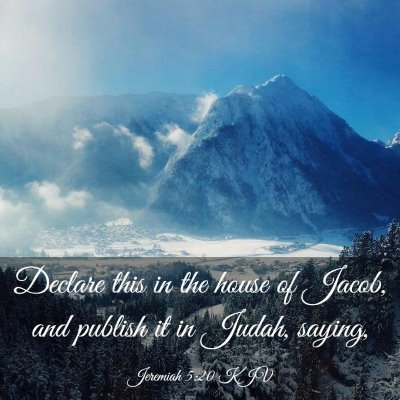 Picture 03 - Jeremiah 5:20 KJV - Declare this in the house of Jacob, and publish - Bible Verse Picture