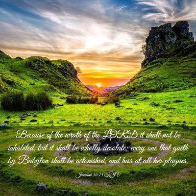 Picture 03 - Jeremiah 50:13 KJV - Because of the wrath of the LORD it shall not be - Bible Verse Picture