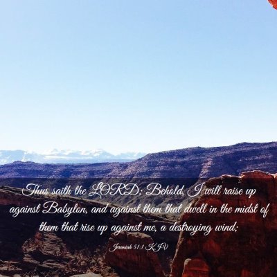 Picture 03 - Jeremiah 51:1 KJV - Thus saith the LORD; Behold, I will raise up - Bible Verse Picture