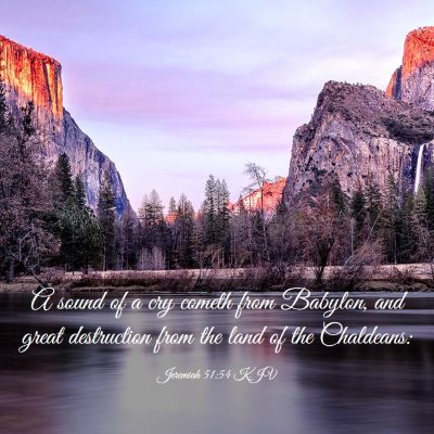 Picture 03 - Jeremiah 51:54 KJV - A sound of a cry cometh from Babylon, and great - Bible Verse Picture