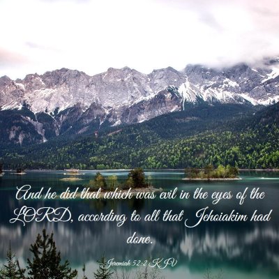 Picture 03 - Jeremiah 52:2 KJV - And he did that which was evil in the eyes of the - Bible Verse Picture