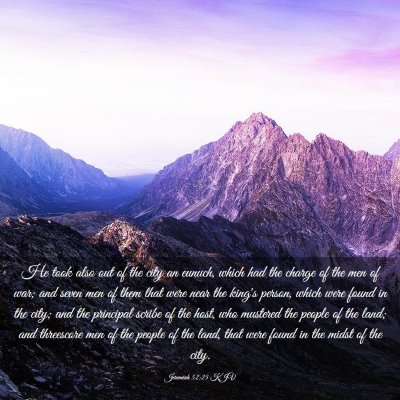 Picture 03 - Jeremiah 52:25 KJV - He took also out of the city an eunuch, which had - Bible Verse Picture