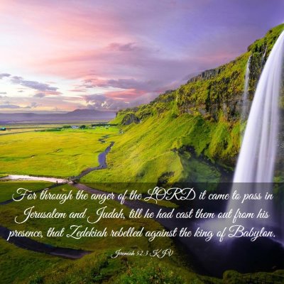 Picture 03 - Jeremiah 52:3 KJV - For through the anger of the LORD it came to pass - Bible Verse Picture