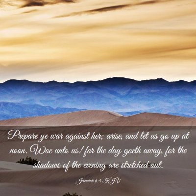 Picture 03 - Jeremiah 6:4 KJV - Prepare ye war against her; arise, and let us go - Bible Verse Picture